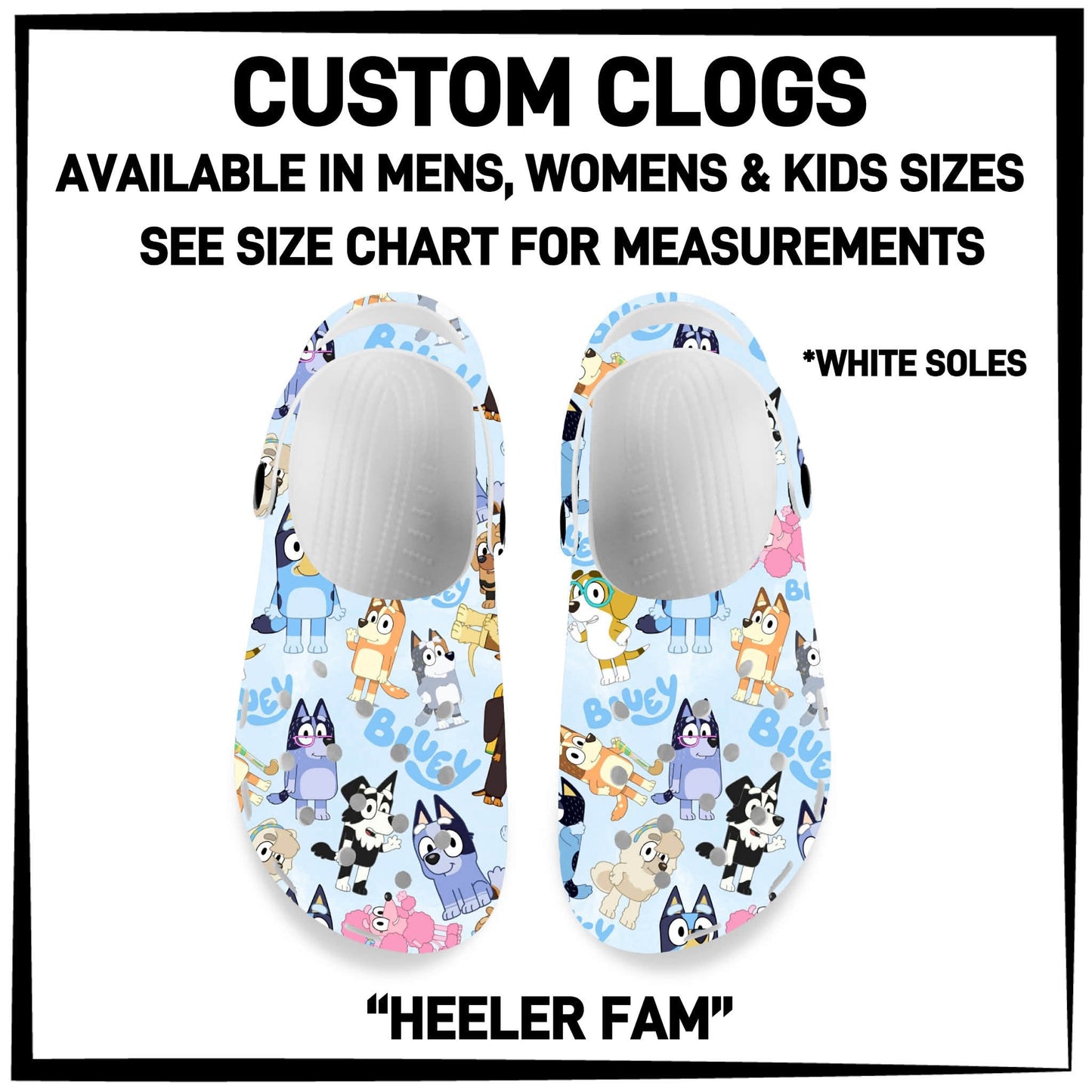 C8LG - Heeler Fam Custom Clogs - Preorder Closing 6/10 ETA: Mid-Aug