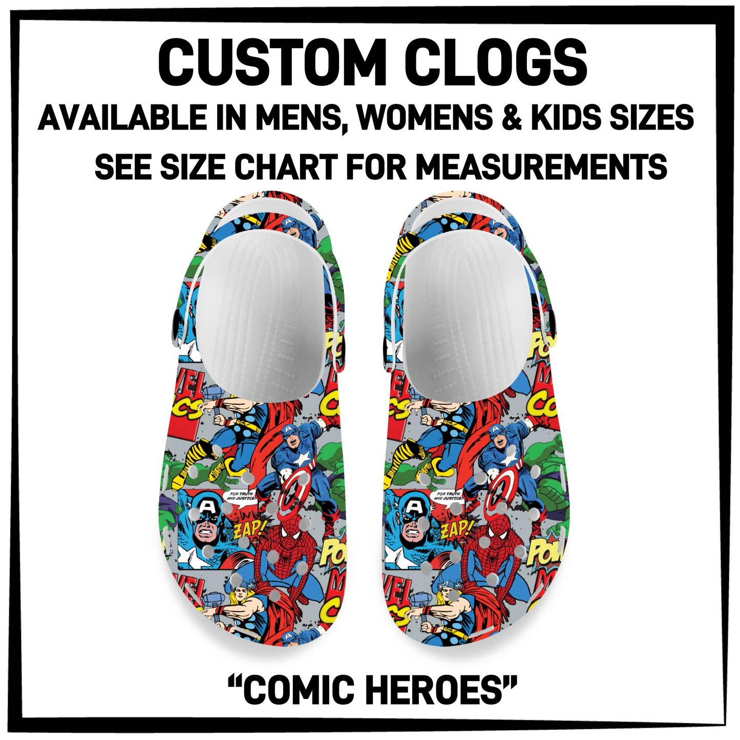 CM6C - Comic Heroes Custom Clogs - Preorder Closing 12/28 ETA: Late Feb