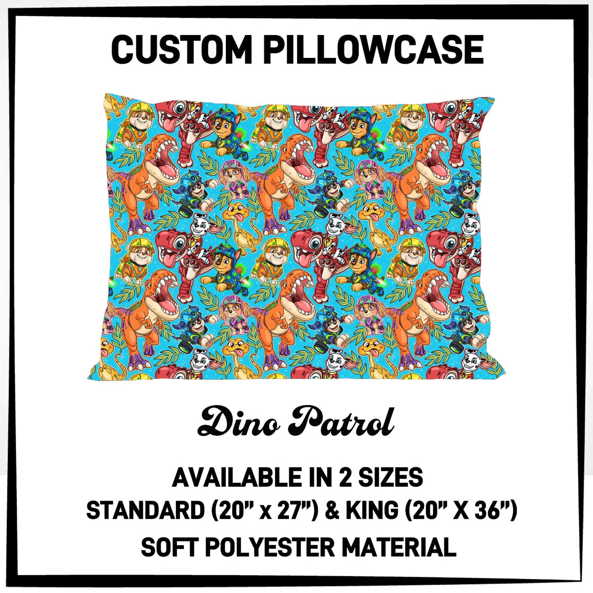 7PWS - Dino Patrol Pillowcase - Preorder Due 10/7 ETA: Late Nov