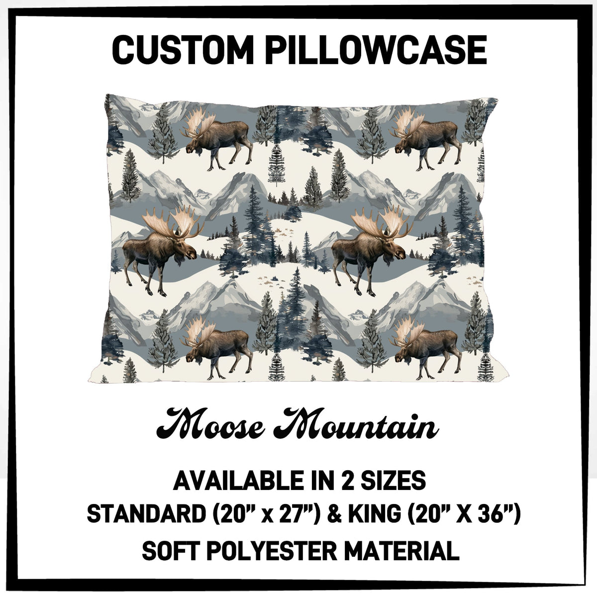 7PWS - Moose Mountain Pillowcase - Preorder Due 10/7 ETA: Late Nov