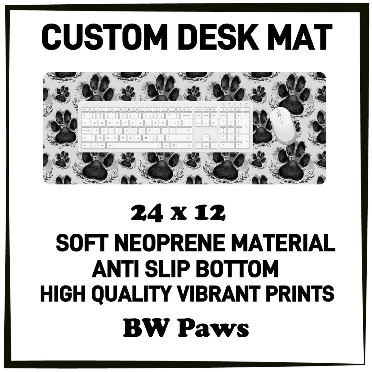 5DSK - BW Paws Desk Mat - Preorder Due 10/21 ETA: Mid-Dec