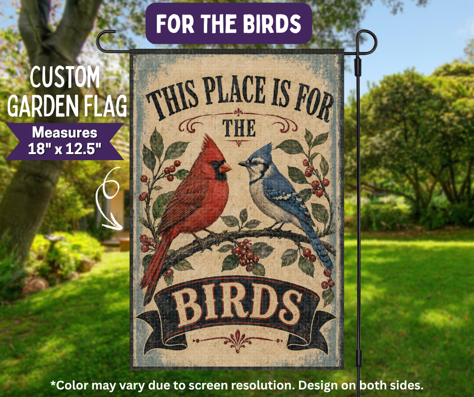 Preorder! Closes 11/9. ETA Feb. For The Birds Garden Flag