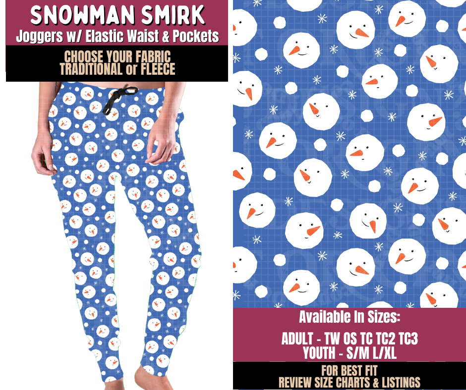 Preorder! Closes 8/27. ETA Nov. Snowman Smirk Joggers Choose Fleece or Traditional