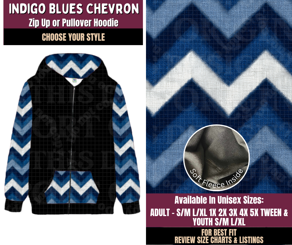 Preorder! Closes 11/11. ETA Feb. Indigo Blues Chevron Zip-Up or Pullover Hoodie