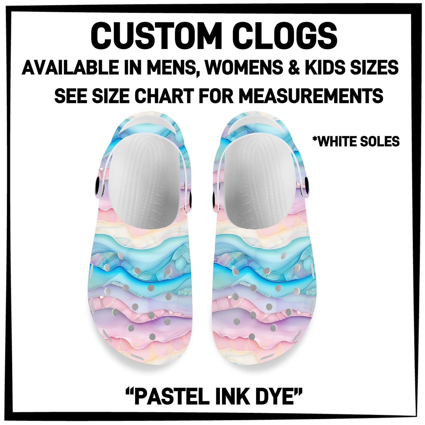 C8LG - Pastel Ink Dye Custom Clogs - Preorder Closing 6/10 ETA: Mid-Aug