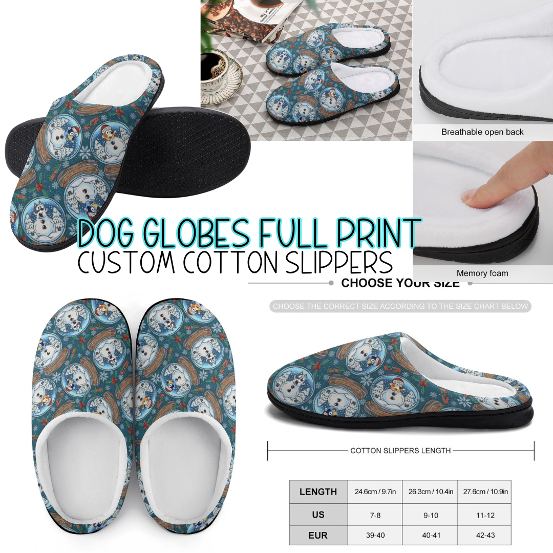 DOG GLOBE FULL PRINT - CUSTOM SLIPPERS PREORDER CLOSING 9/16