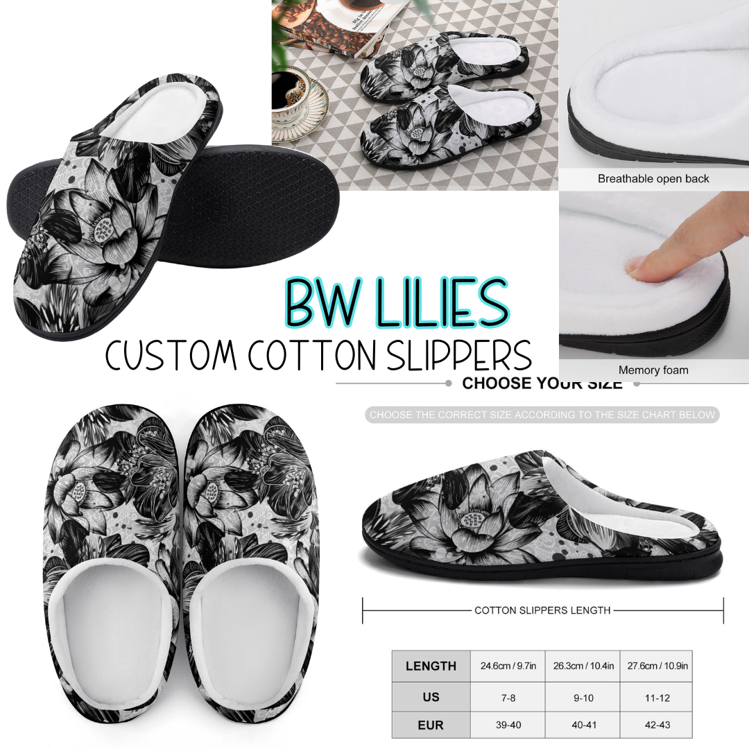 BW LILIES - CUSTOM SLIPPERS PREORDER CLOSING 9/16