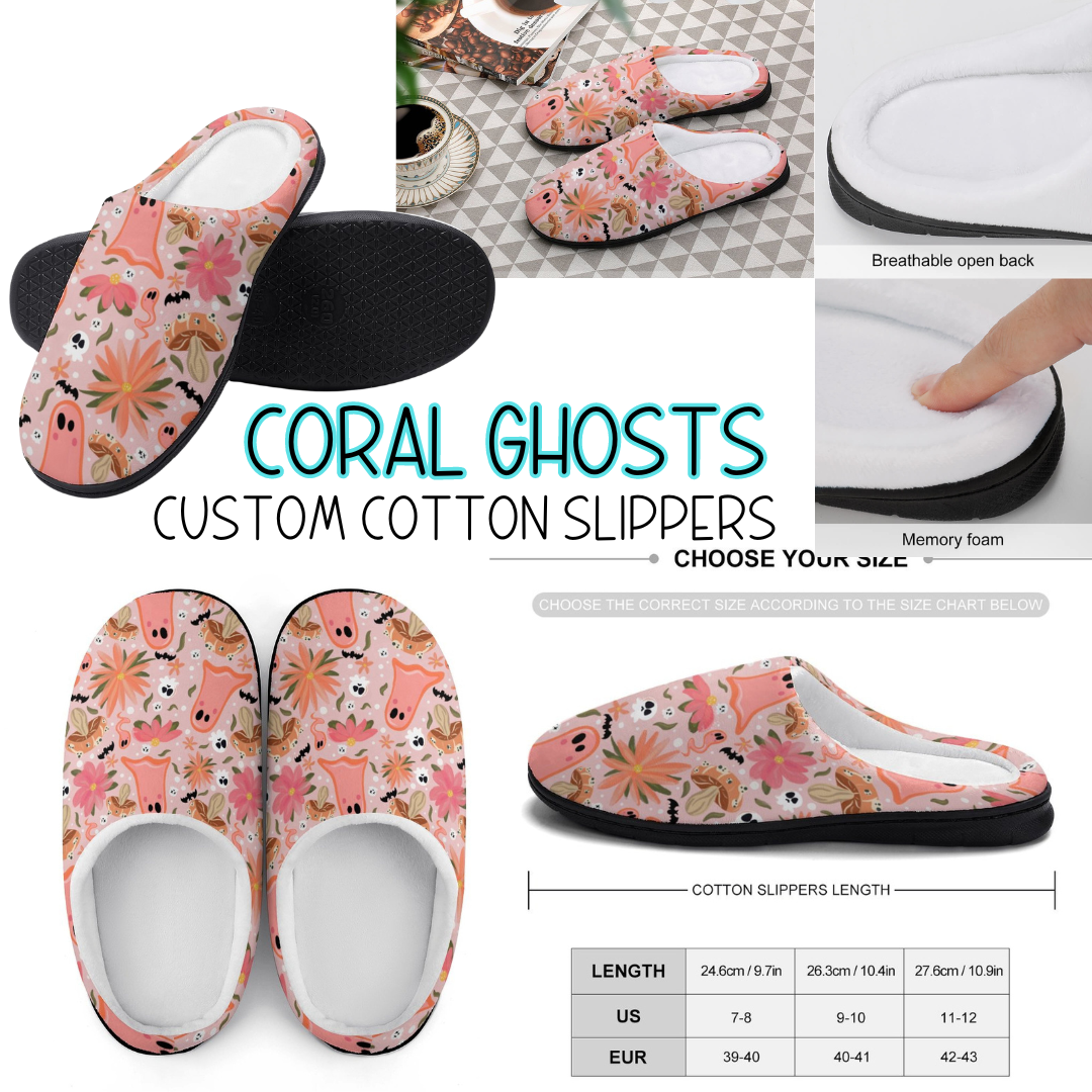 CORAL GHOSTS - CUSTOM SLIPPERS PREORDER CLOSING 9/16