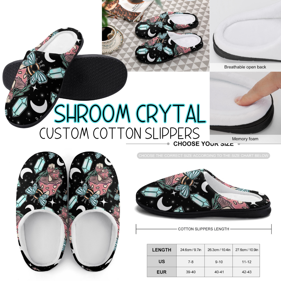 SHROOM CRYSTAL - CUSTOM SLIPPERS PREORDER CLOSING 9/16