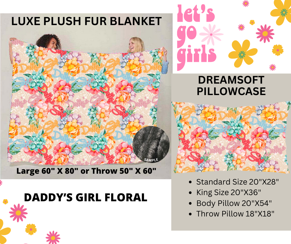 Preorder! Closes 12/16. ETA Feb. Daddy's Girl Floral Luxe Plush Fur Blanket and/or DreamSoft Pillowcase