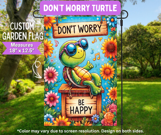 Don't Worry Turtle Garden Flag