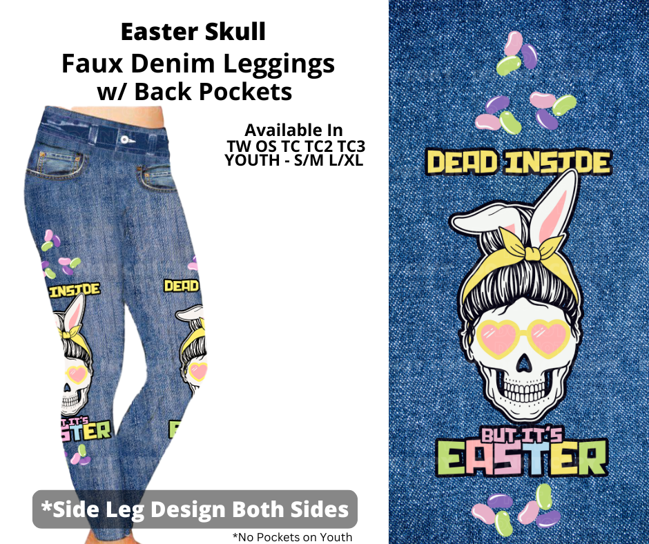 Preorder! Closes 2/5. ETA April. Easter Skull Full Length Faux Denim w/ Side Leg Designs