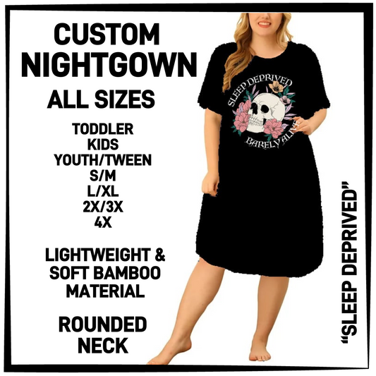 NG7W - Sleep Deprived Nightgown - Preorder Closing 4/14 ETA: Mid-June