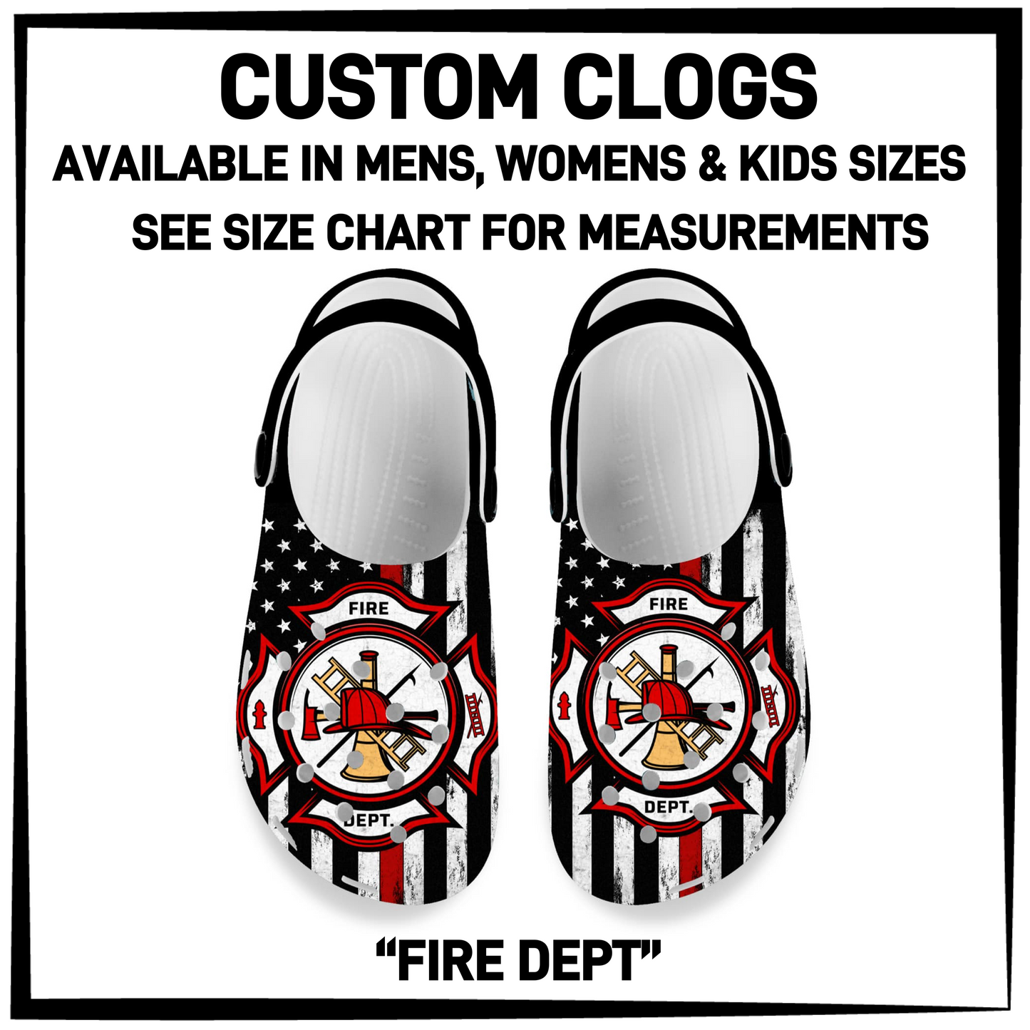 CM6C - Fire Dept Custom Clogs - Preorder Closing 12/28 ETA: Late Feb