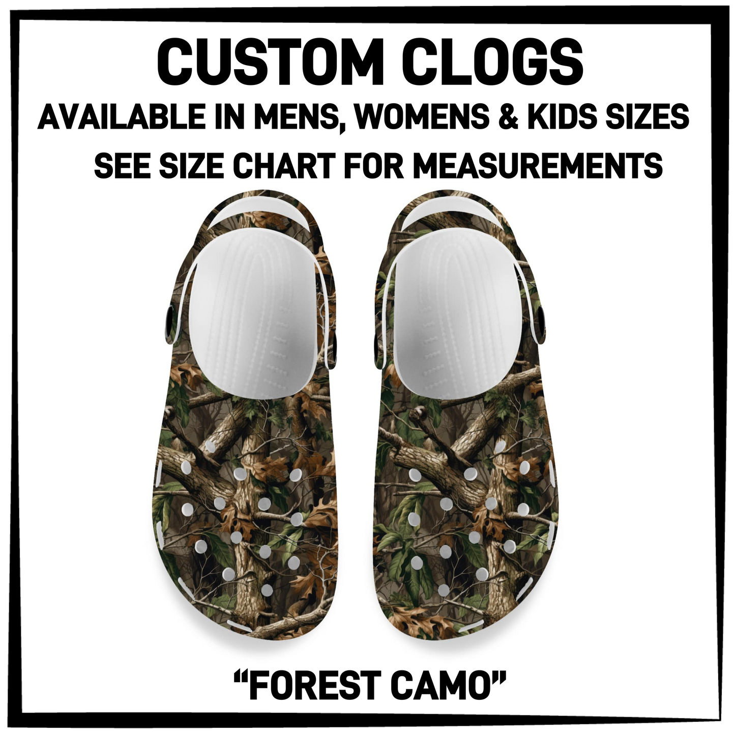 CM6C - Forest Camo Custom Clogs - Preorder Closing 12/28 ETA: Late Feb