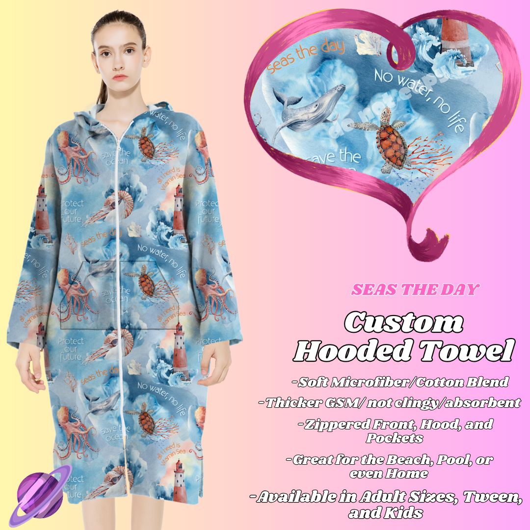 SEAS THE DAY- HOODED TOWEL- PREORDER CLOSING 4/27