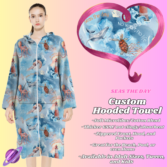 SEAS THE DAY- HOODED TOWEL- PREORDER CLOSING 4/27
