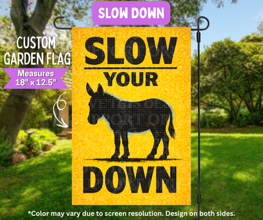 Slow Down Garden Flag