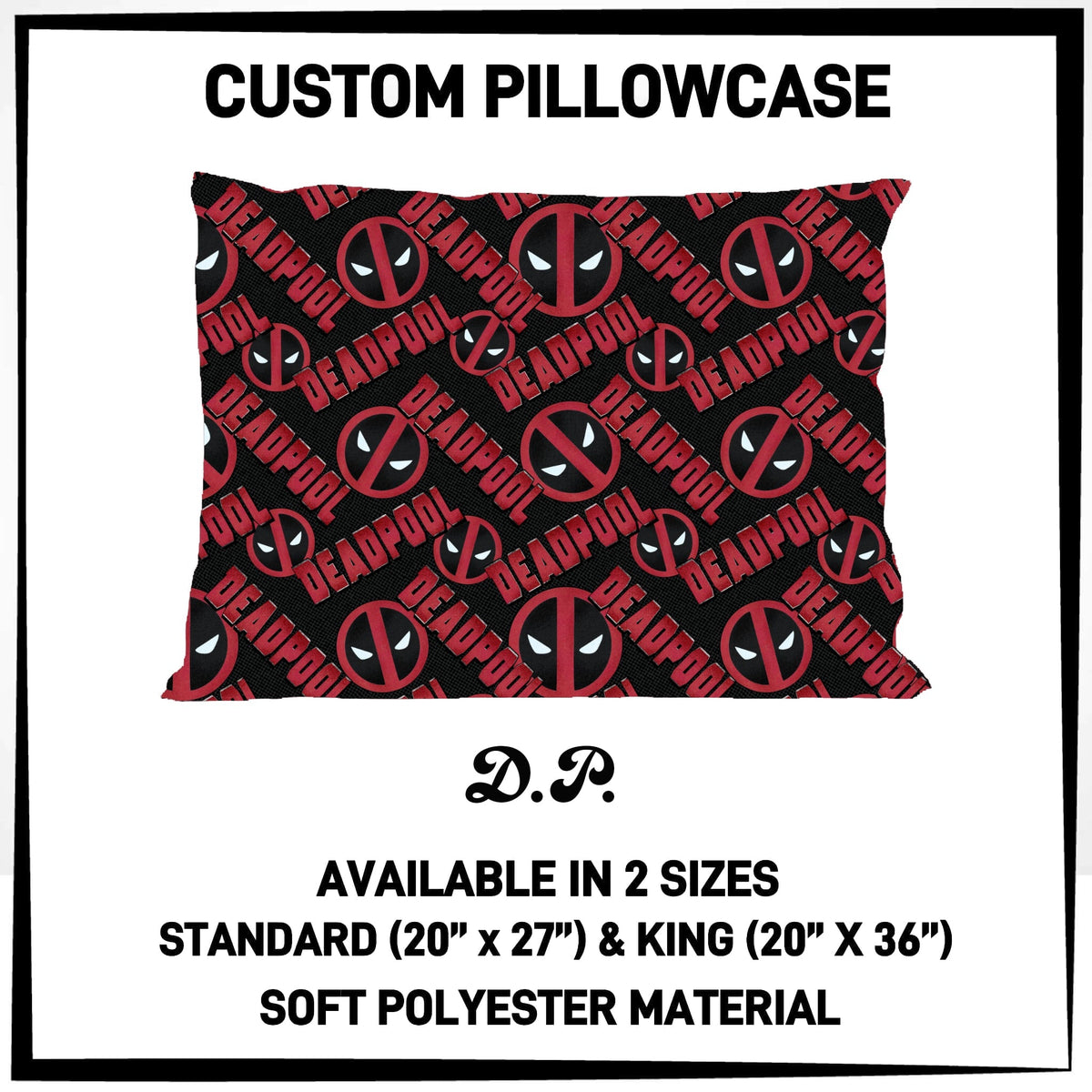 7PWS - D.P. Pillowcase - Preorder Due 10/7 ETA: Late Nov