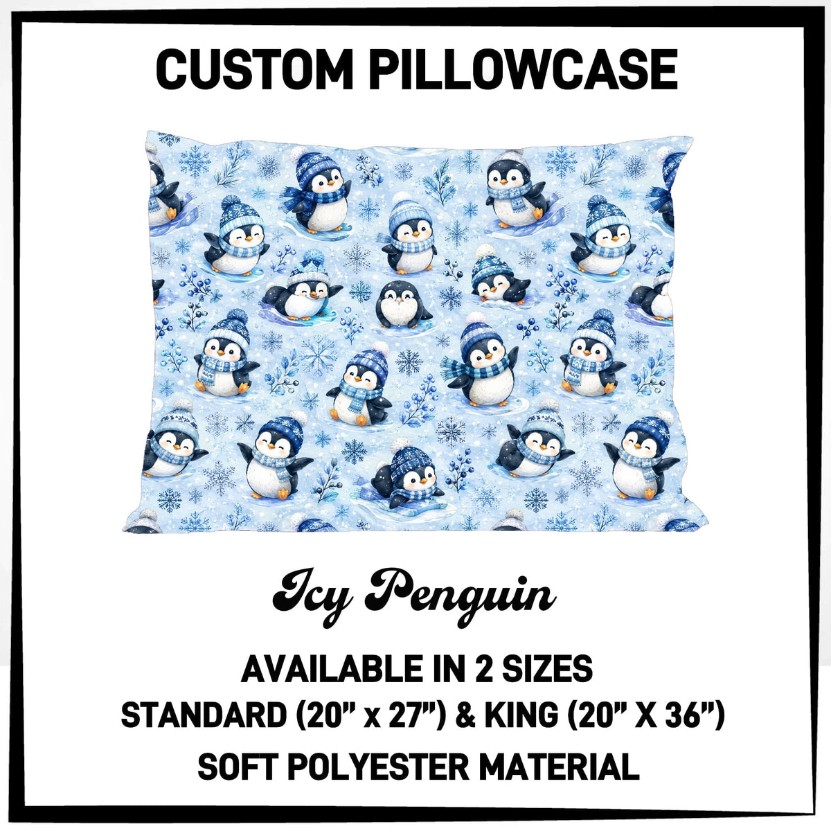 7PWS - Icy Penguin Pillowcase - Preorder Due 10/7 ETA: Late Nov