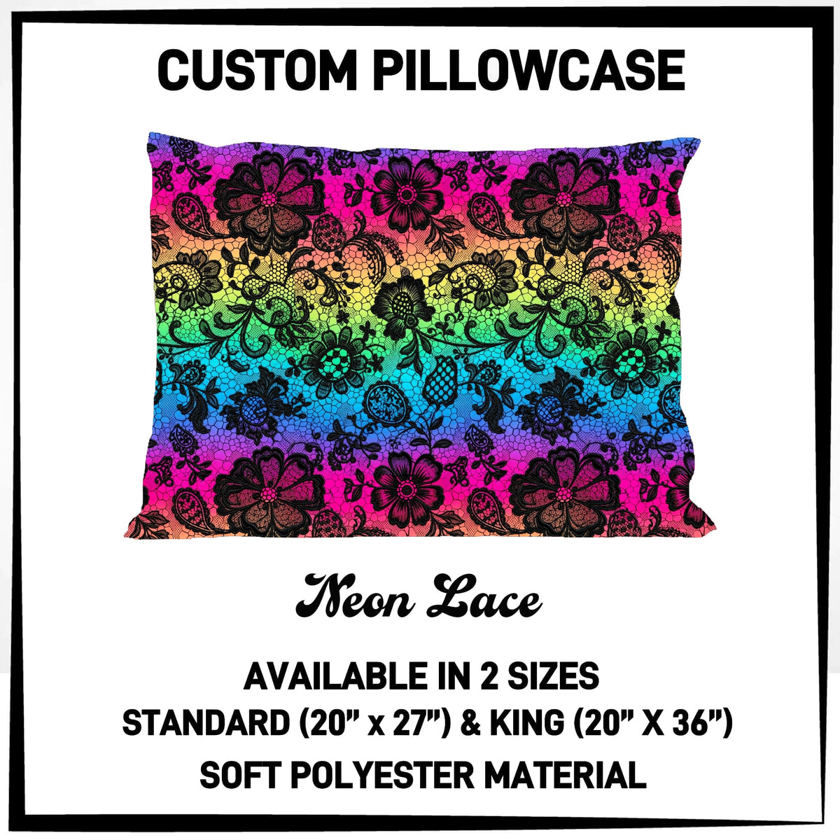 7PWS - Neon Lace Pillowcase - Preorder Due 10/7 ETA: Late Nov