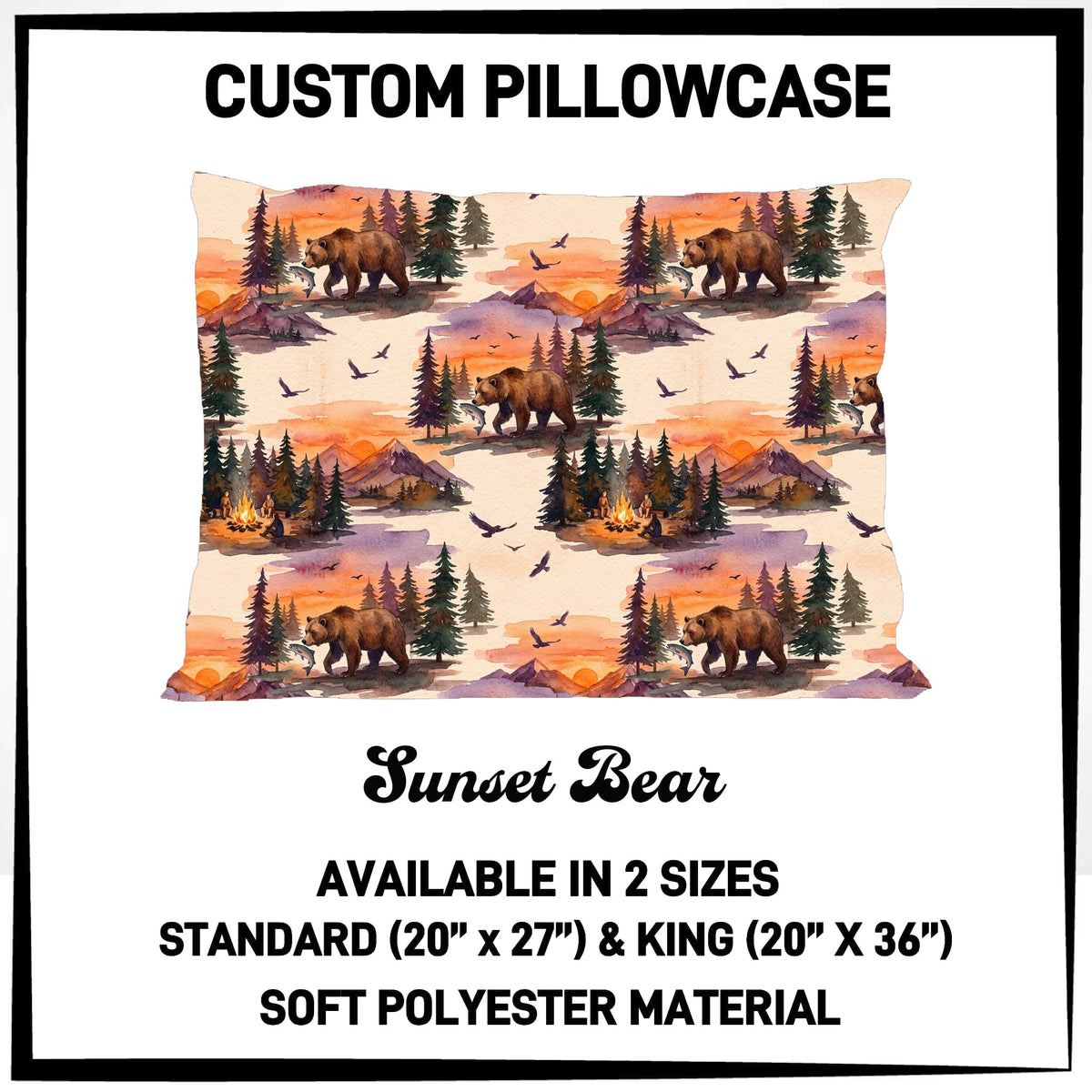 7PWS - Sunset Bear Pillowcase - Preorder Due 10/7 ETA: Late Nov