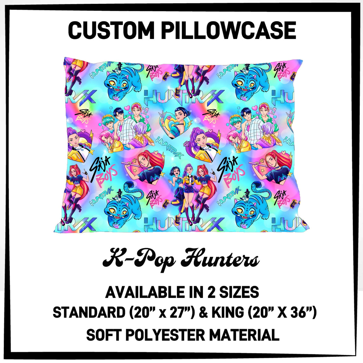 7PWS - K-Pop Hunters Pillowcase - Preorder Due 10/7 ETA: Late Nov