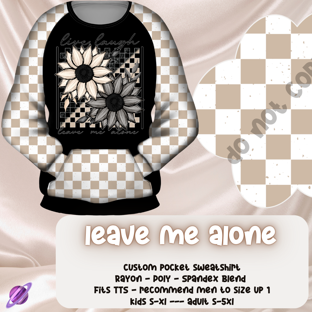 LEAVE ME ALONE  - POCKET SWEATSHIRT - POCKET SWEATERS & BOTTOMS PREORDER CLOSING 11/17