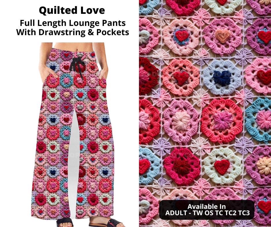 Preorder! Closes 11/28. ETA Feb. Quilted Love Full Length Lounge Pants