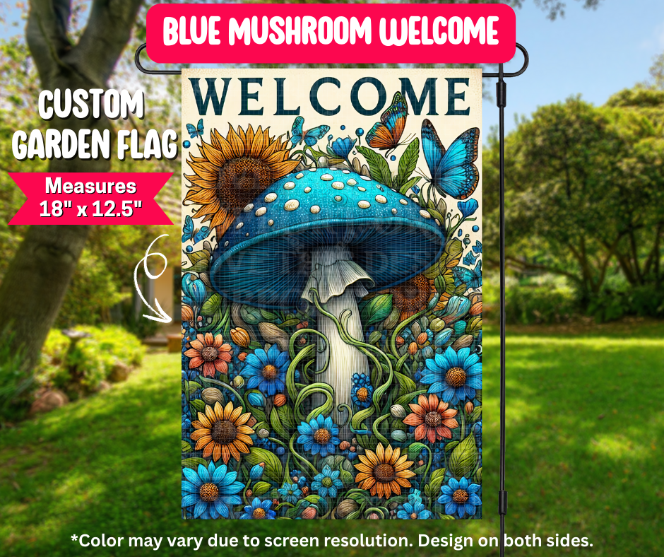 Preorder! Closes 12/25. ETA March. Blue Mushroom Welcome Garden Flag