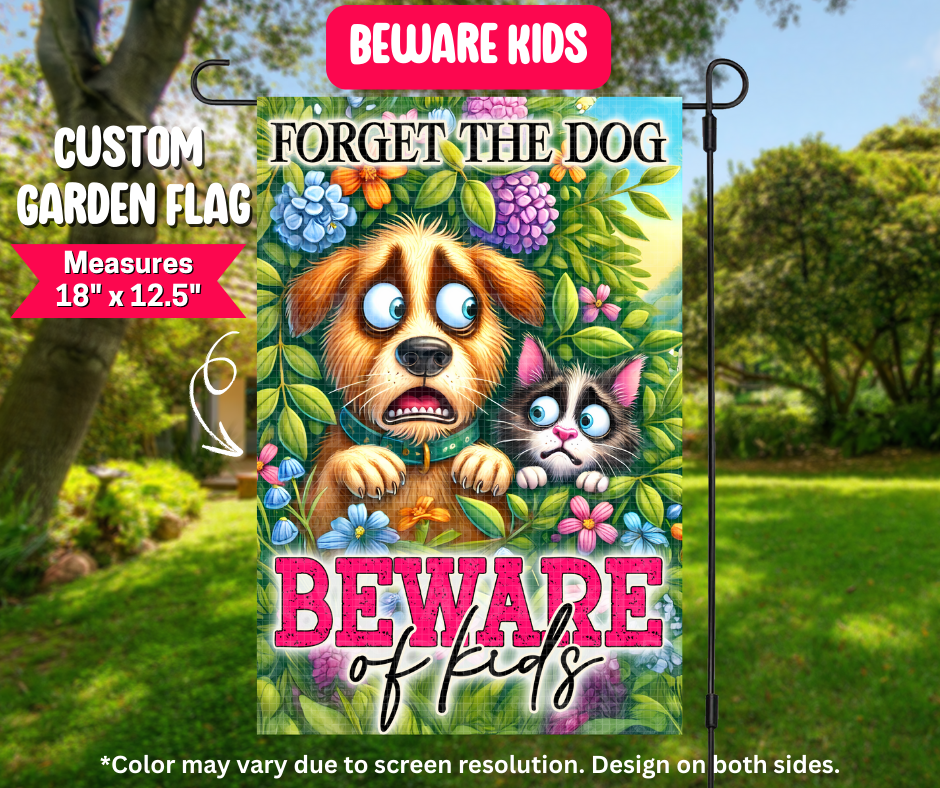 Preorder! Closes 12/25. ETA March. Beware Kids Garden Flag