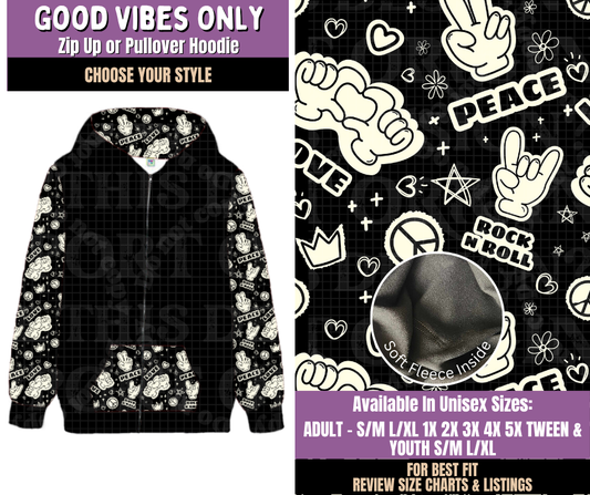 Preorder! Closes 9/23. ETA Dec. Good Vibes Only Zip-Up or Pullover Hoodie