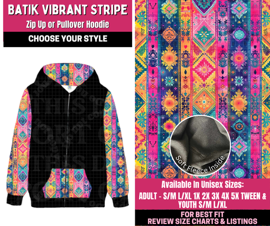Preorder! Closes 12/31. ETA March. Batik Vibrant Stripe Full Length Zip-Up or Pullover Hoodie