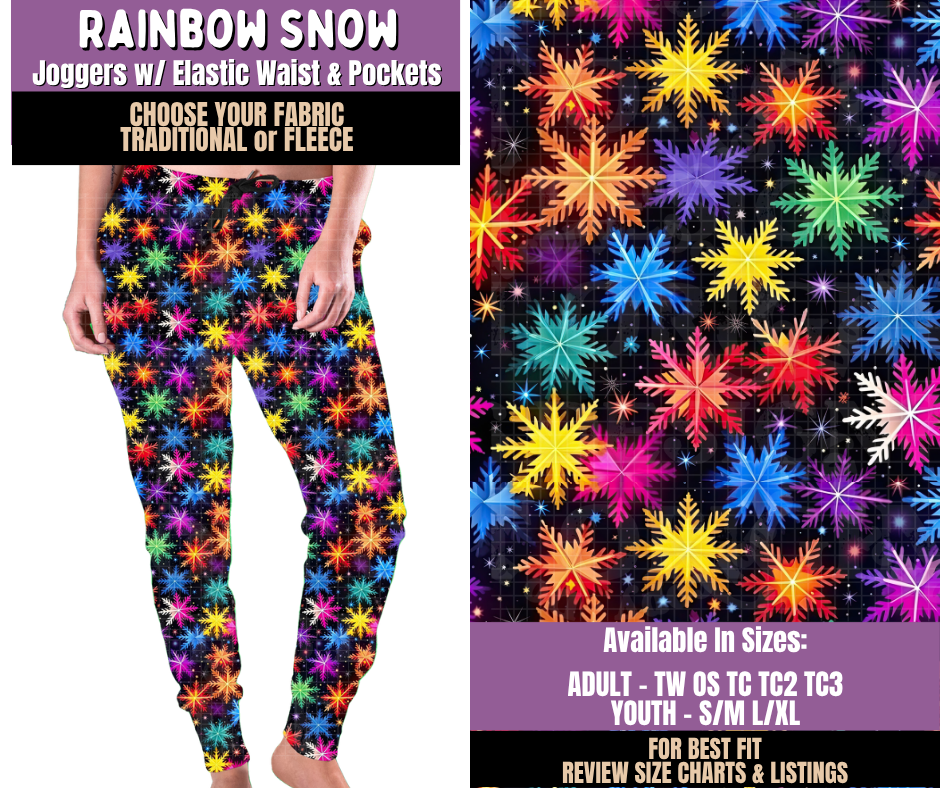 Preorder! Closes 9/23. ETA Dec. Rainbow Snow Joggers Choose Fleece or Traditional