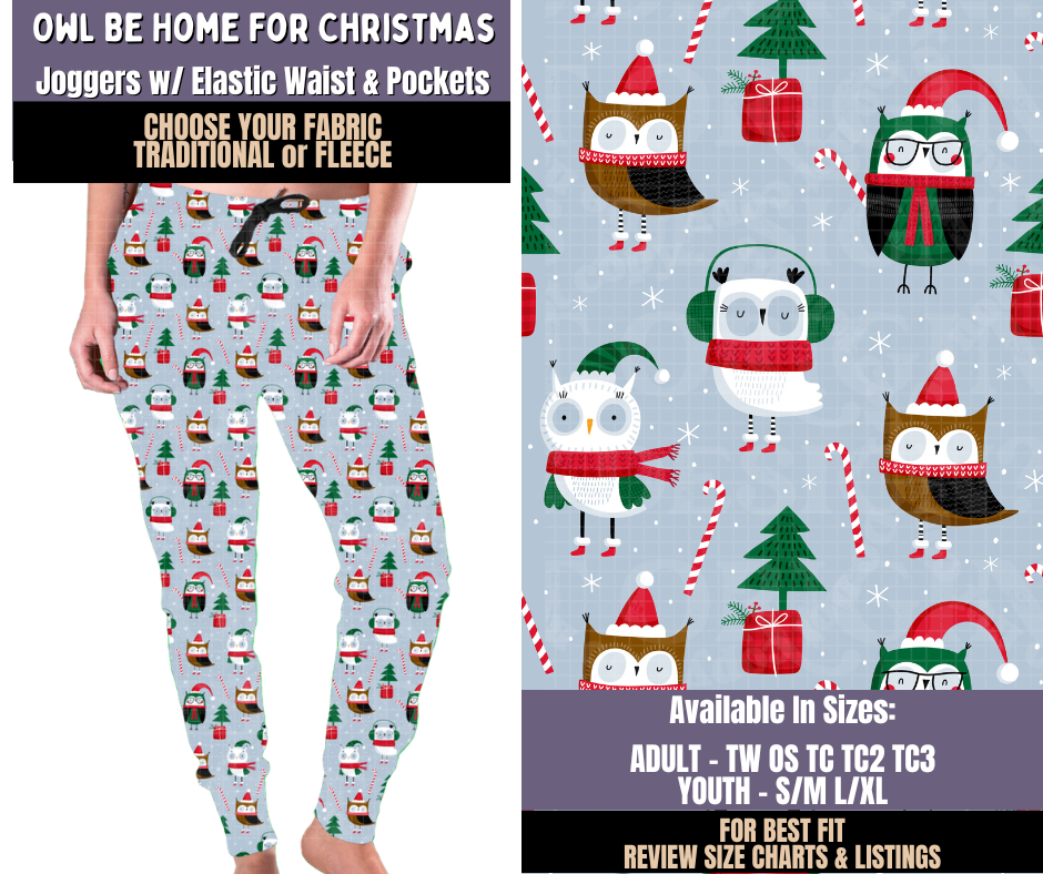 Preorder! Closes 9/3. ETA Dec. Owl Be Home For Christmas Joggers Choose Fleece or Traditional