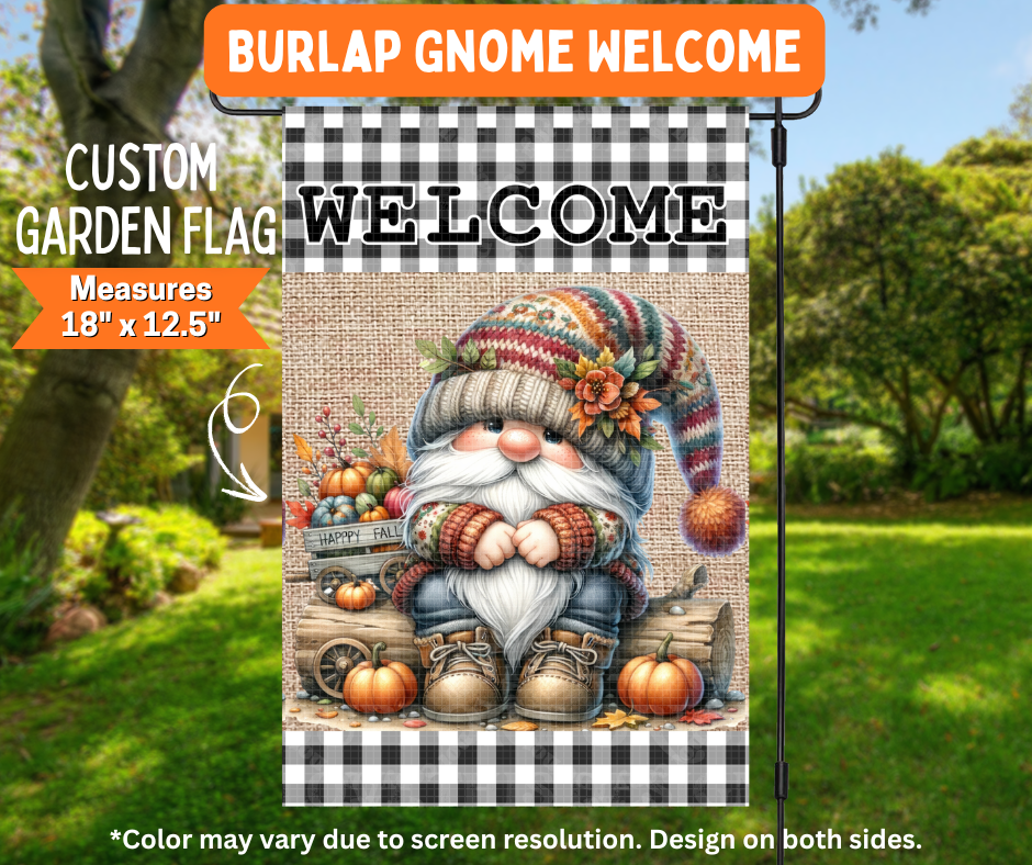 Preorder! Closes 7/6. ETA Oct. Burlap Gnome Welcome Garden Flag