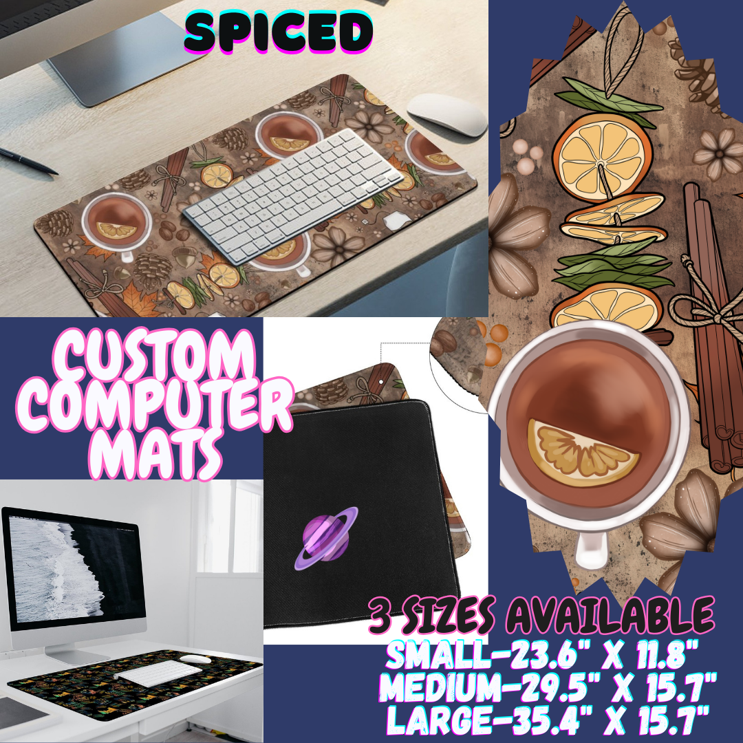 SPICED - COMPUTER MAT PREORDER CLOSING 12/6